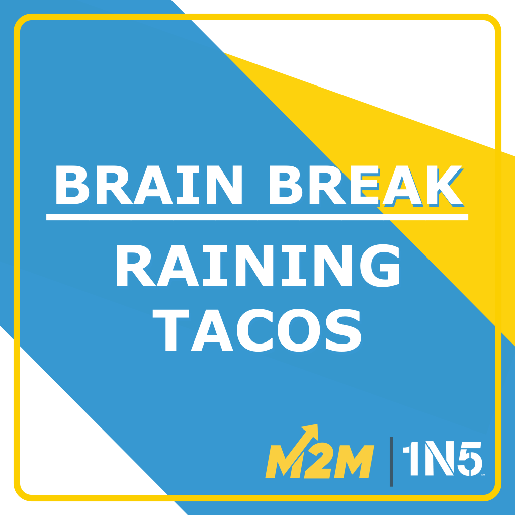 Brain Break: Raining Tacos